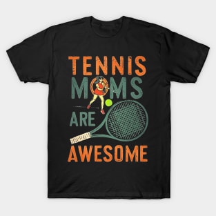 TENNIS MOMS ARE AWESOME T-Shirt